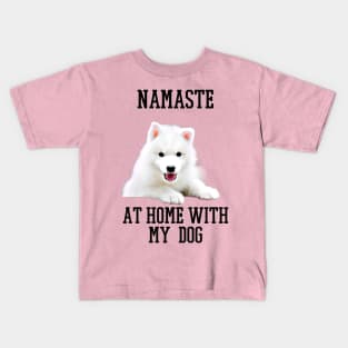 namaste at home with my dog Kids T-Shirt